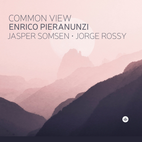 PIERANUNZI, ENRICO / JASPER SOMSEN / JORGE ROSSY - COMMON VIEWPIERANUNZI, ENRICO - JASPER SOMSEN - JORGE ROSSY - COMMON VIEW.jpg